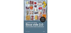 Le Guide de la Cuisine Sous-Vide et de la Cuisine Basse Température 2.0 